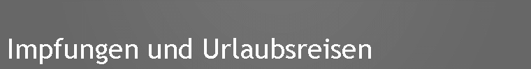 Impfungen und Urlaubsreisen